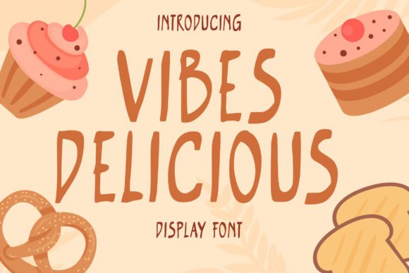Vibes Delicious Font for Sweet Campaign Designs